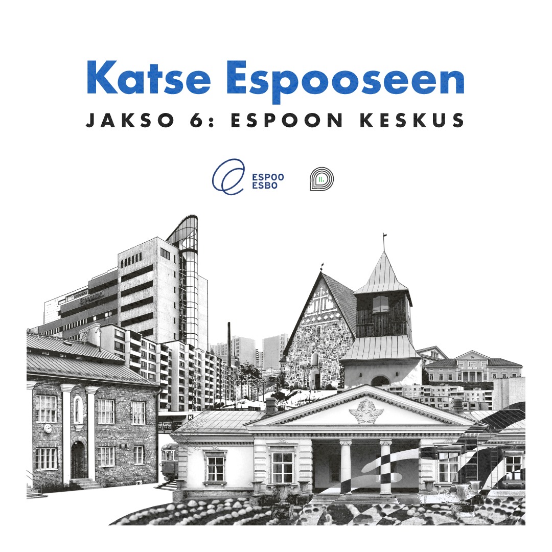 Jakso 6: Espoon keskus – Täältä kaikki alkoi